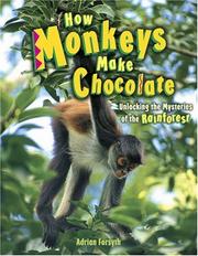 How Monkeys Make Chocolate Unlocking the Mysteries of the Rainforest