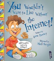 You Wouldn't Want to Live Without the Internet