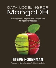 Data Modeling for MongoDB: Building Well-Designed and Supportable MongoDB Databases
