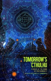 Tomorrow's Cthulhu Stories at the Dawn of Posthumanity