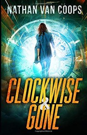 Clockwise & Gone: A Time Travel Adventure