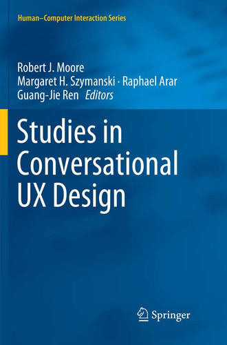 Studies in Conversational UX Design (Human€“Computer Interaction Series)
