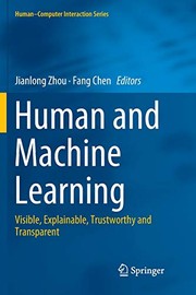Human and Machine Learning: Visible, Explainable, Trustworthy and Transparent (Human€“Computer Interaction Series)