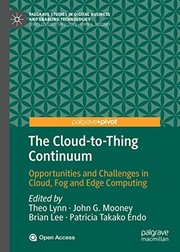 The Cloud-to-Thing Continuum: Opportunities and Challenges in Cloud, Fog and Edge Computing (Palgrave Studies in Digital Business & Enabling Technologies)
