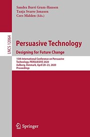 Persuasive Technology. Designing for Future Change: 15th International Conference on Persuasive Technology, PERSUASIVE 2020, Aalborg, Denmark, April ... (Lecture Notes in Computer Science (12064))