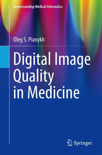 Digital Image Quality in Medicine (Understanding Medical Informatics)