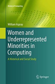Women and Underrepresented Minorities in Computing A Historical and Social Study