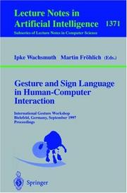 Gesture and Sign Language in Human-Computer Interaction: International Gesture Workshop, Bielefeld, Germany, September 17-19, 1997, Proceedings (Lecture Notes in Computer Science (1371))