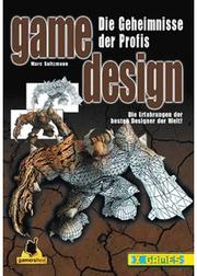 Game-Design die Geheimnisse der Profis ; [Erfahrungen der besten Designer der Welt!]