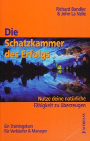 Die Schatzkammer des Erfolgs: nutze deine natürliche Fähigkeit zu überzeugen ; ein Trainigskurs für Verkäufer & Manager