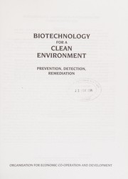 Biotechnology for a clean environment: prevention, detection, remediaton ; [report of the Ad Hoc Group of Government Experts on Biotechnology for a Clean Environment]