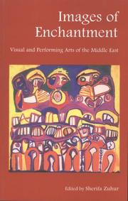 Images of Enchantment: Visual and Performing Arts of the Middle East