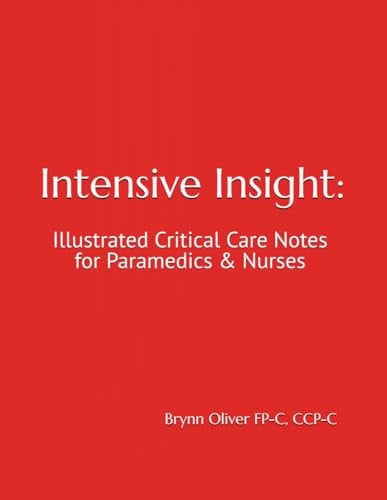 Intensive Insight: Illustrated Critical Care Notes for Paramedics & Nurses